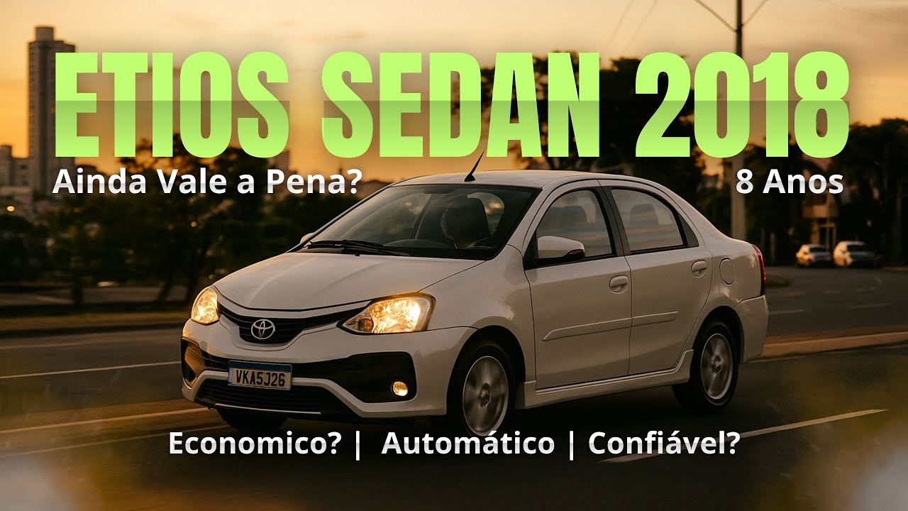 Toyota Etios Sedan 2018 XLS Automático - Um Bom Carro Usado? Review!