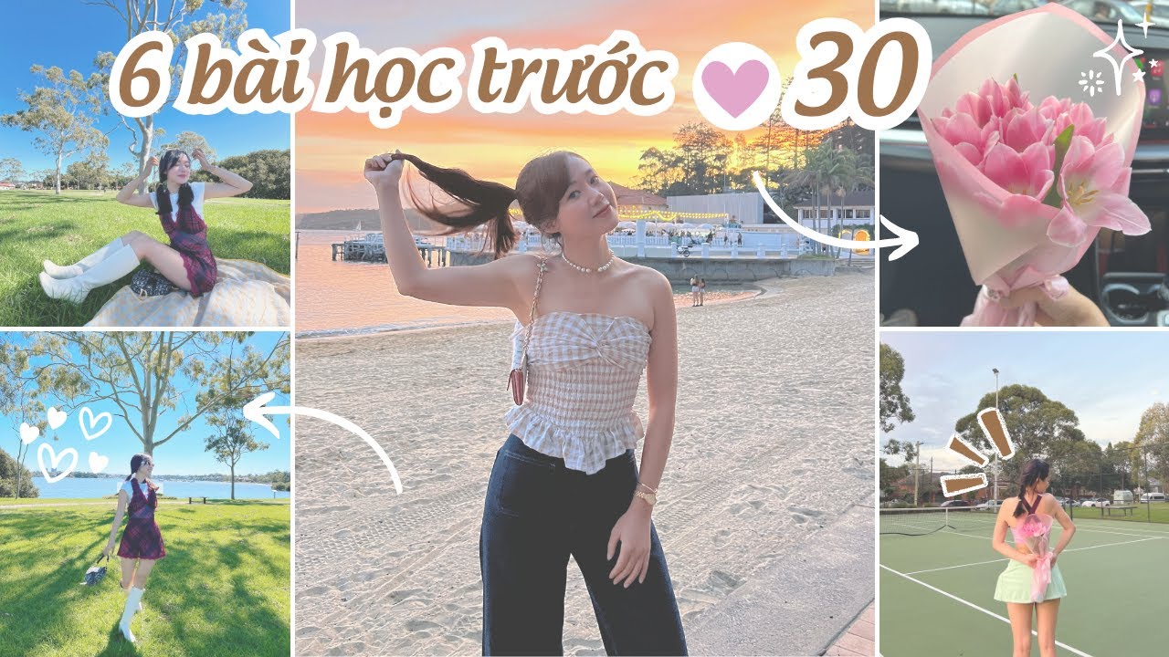 6 BÀI HỌC TRƯỚC TUỔI 30 ĐỂ SỐNG TỰ TIN HƠN, HẠNH PHÚC HƠN  | Jolin Sydney