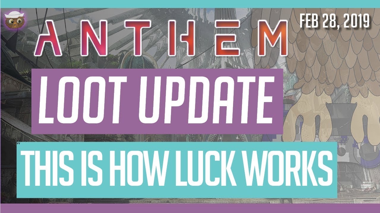 Anthem News | Major Loot Update and This is How LUCK Works!