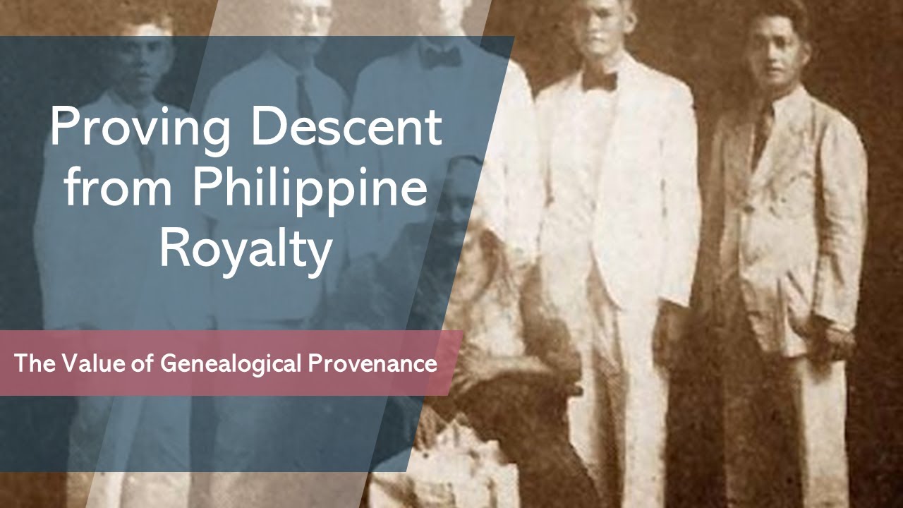 Genealogy 101 | Proving Descent from Philippine Royalty