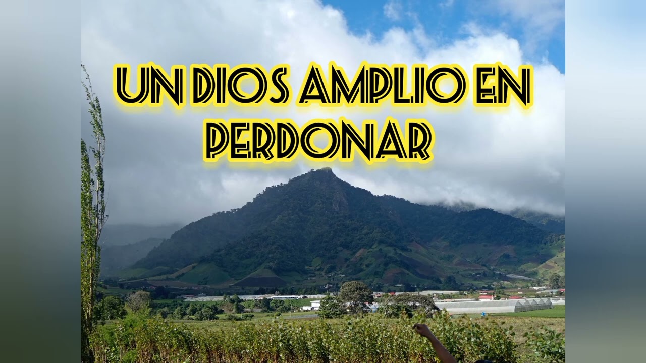 Un Dios amplio en perdonar