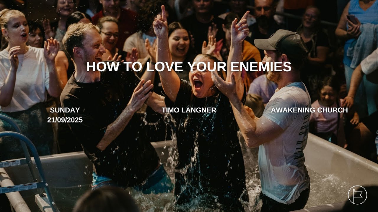 How to Love Your Enemies | Timo Langner #awakeningchurch