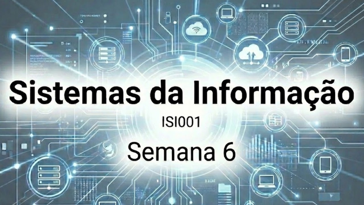 Semana 6  - Sistemas de Informação