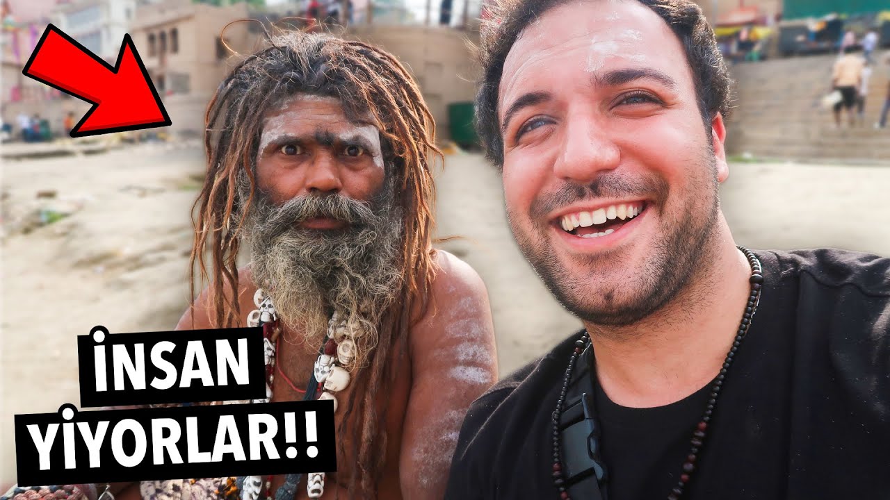 HİNDİSTAN'da YAMYAMLAR İLE TANIŞTIM!