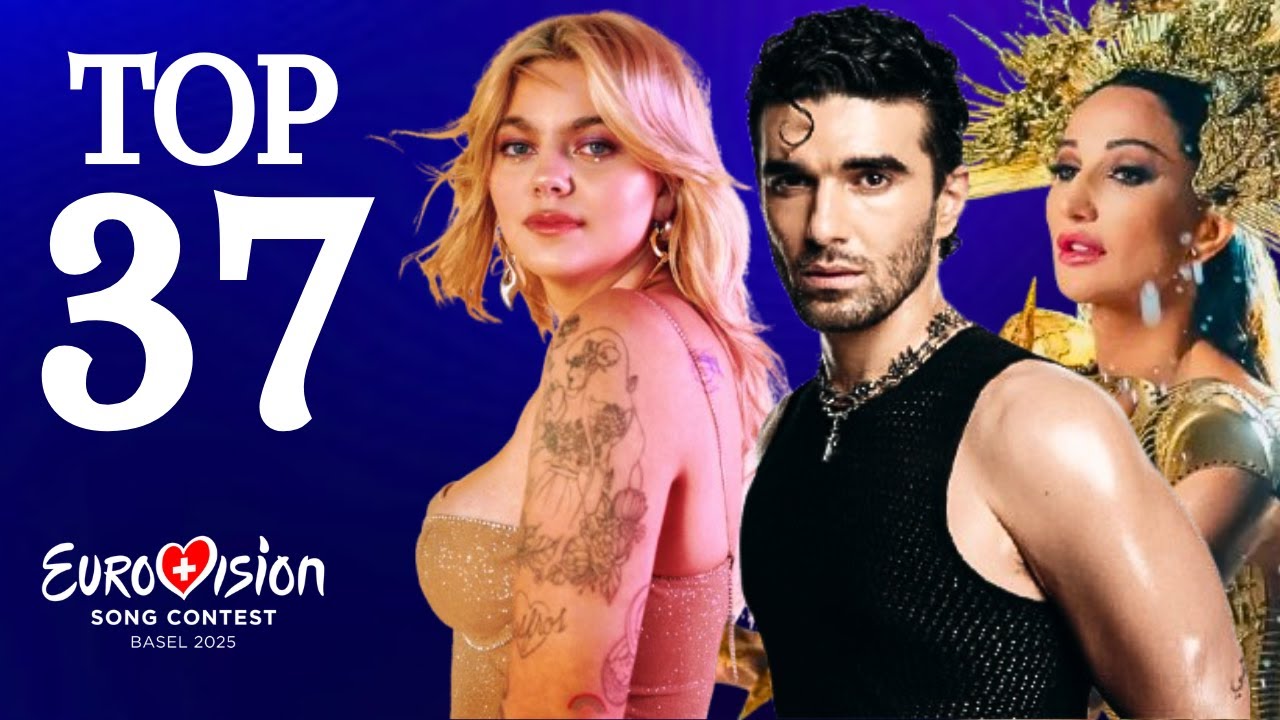 MY TOP 37 | EUROVISION SONG CONTEST 2025 | ALL SONGS