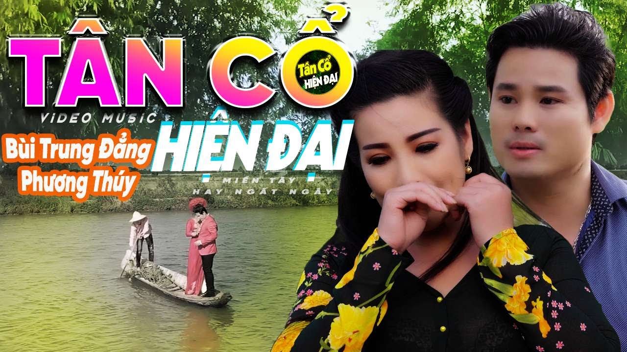 T&Acirc;N CỔ HIỆN ĐẠI Mới 2023 💠 CA CỔ HƠI D&Agrave;I Song Ca 