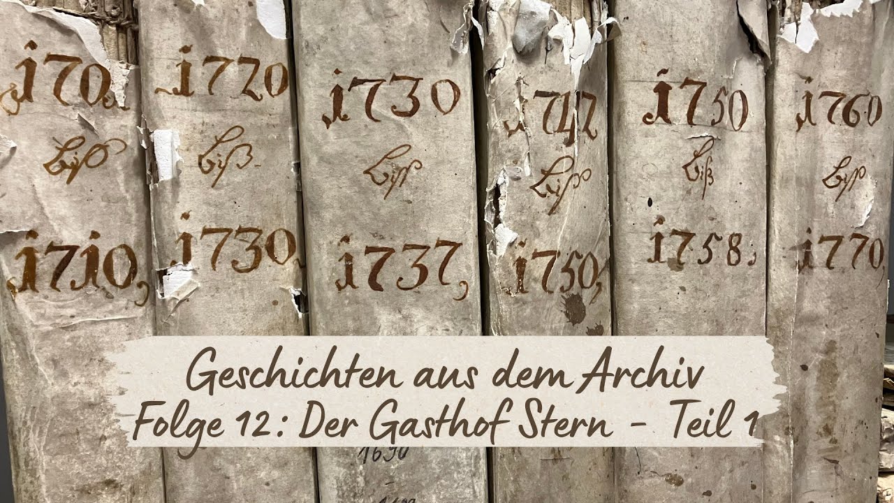 Geschichten aus dem Archiv - Folge 12: Der Gasthof Stern (Teil 1 - ein Rundgang)