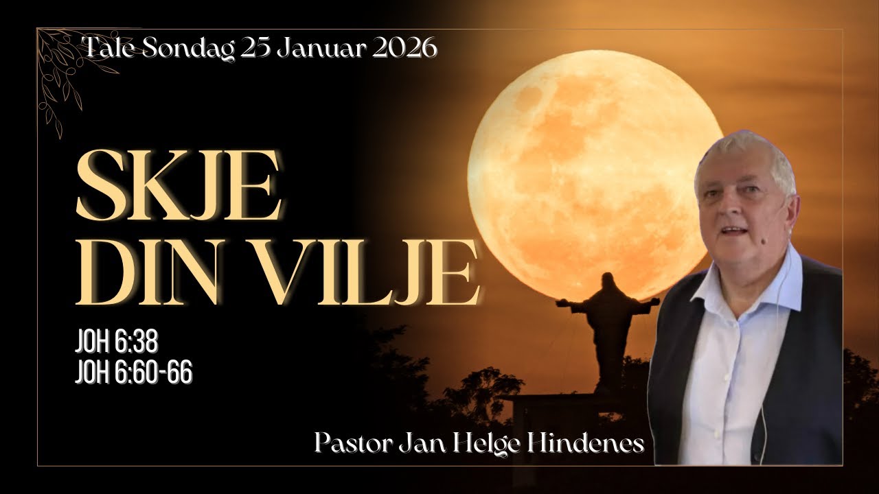 Tale Søndag 25 Januar 2026, av Pastor Jan Helge Hindenes