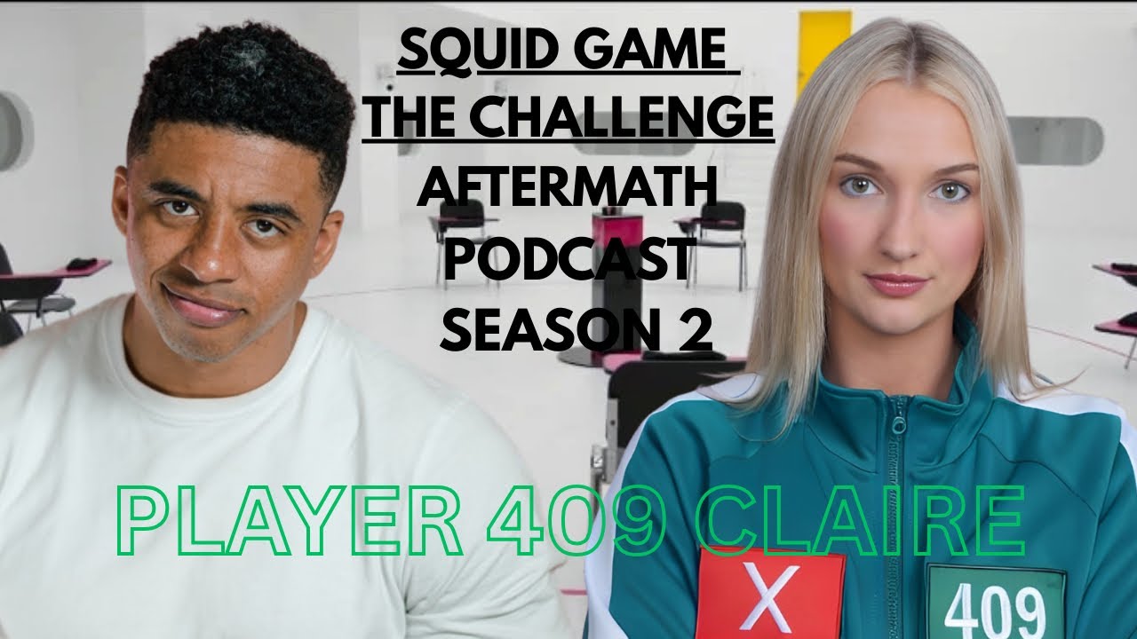 Player 409 Claire Squid Game: The Challenge Season 2 Aftermath Podcast