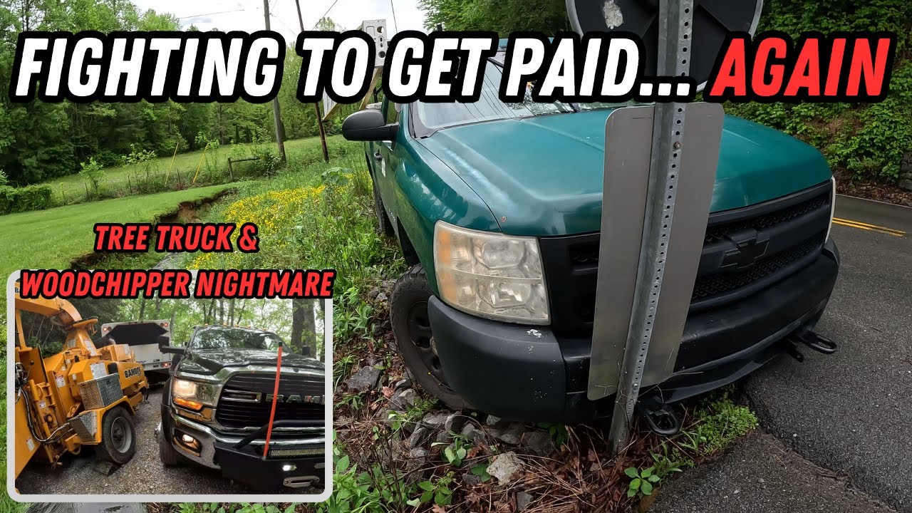 Fighting To Get Paid...Again | Plus A Tree Truck & Woodchipper In A Bad Way