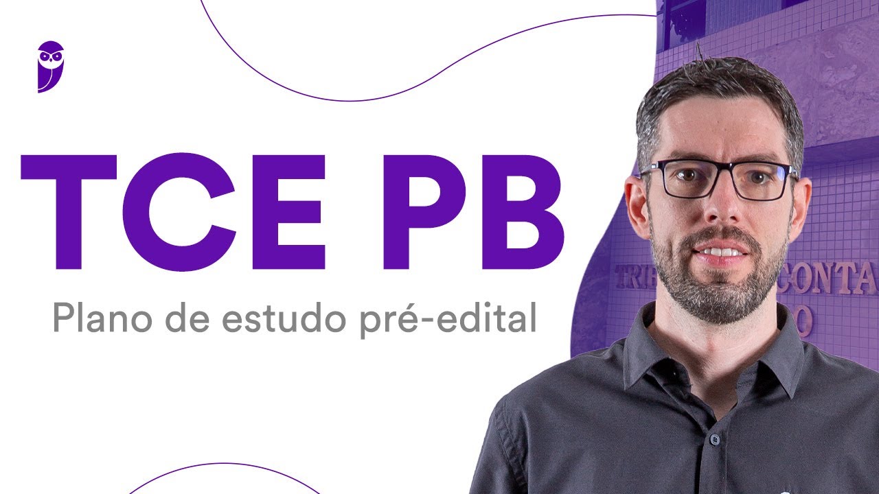 Concurso TCE PB: Plano de estudo pré-edital - Prof. Gilmar Possati