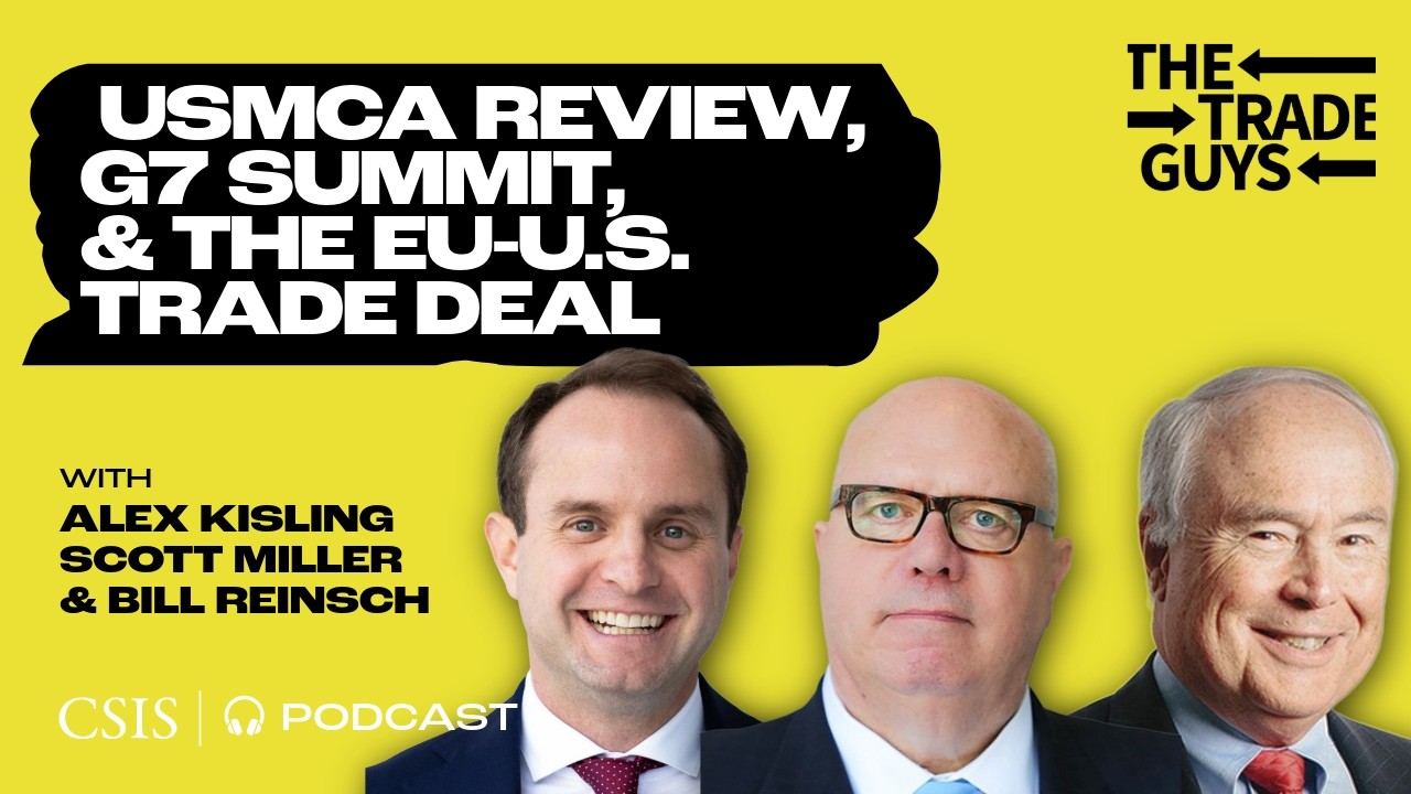 USMCA Review, G7 Summit, and the EU-U.S. Trade Deal
