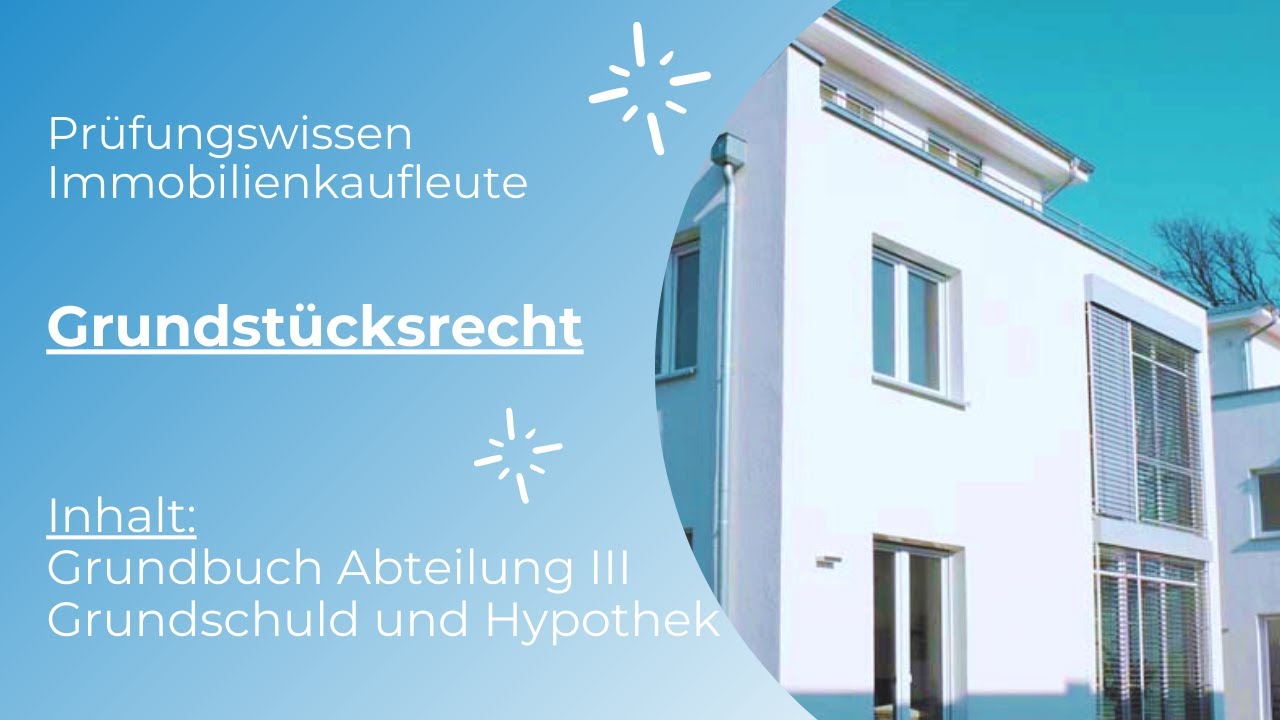 Prüfungswissen Immobilienkaufleute -  Abteilung III Grundbuch - Hypothek - Grundschuld