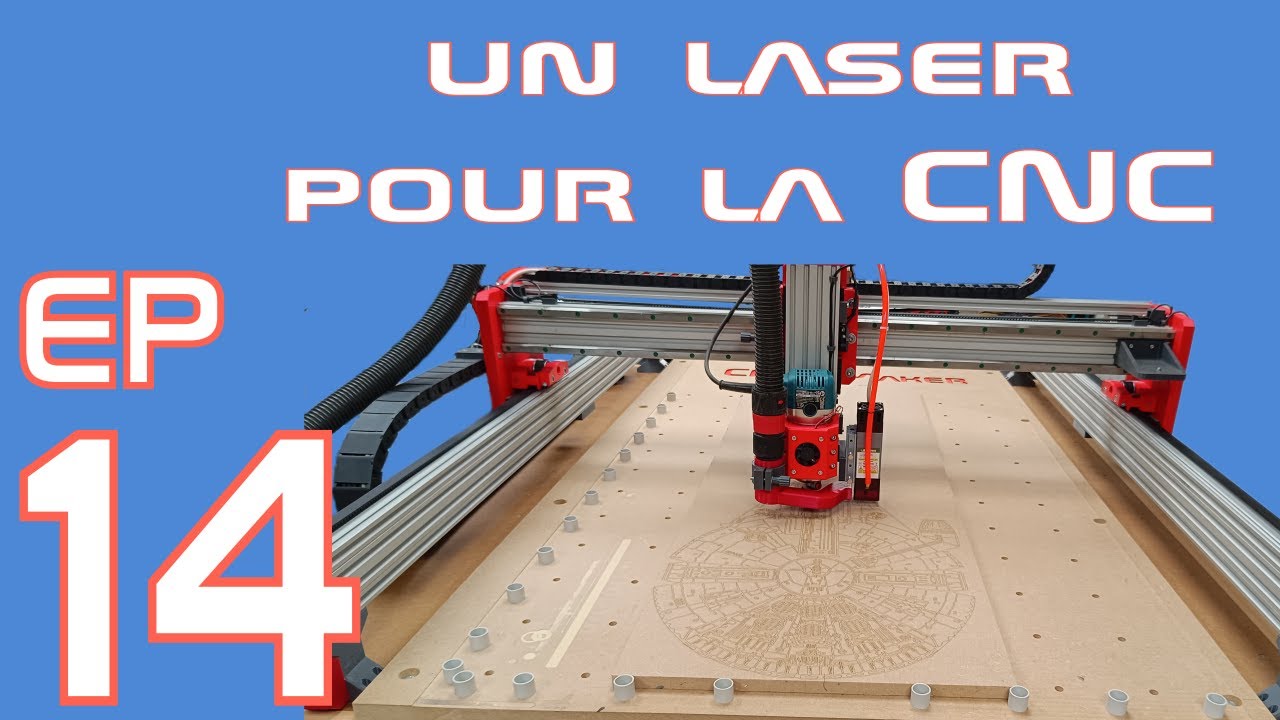 CNC #14  : J'installe un laser et plus encore... 💥