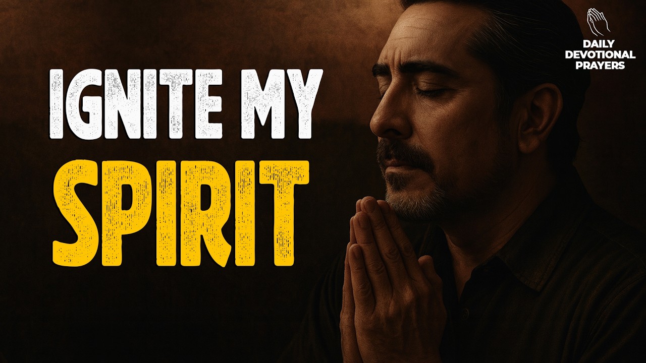 Pray This to Set Your Heart on Fire for God | Passion & Zeal | Daily Prayer