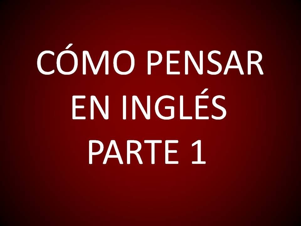 Inglés Americano - Pensando en inglés 1 (Lección 180)