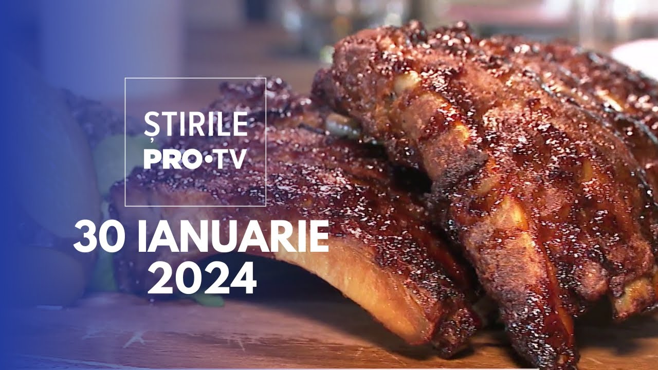 Știrile PRO TV - 30 Ianuarie 2024