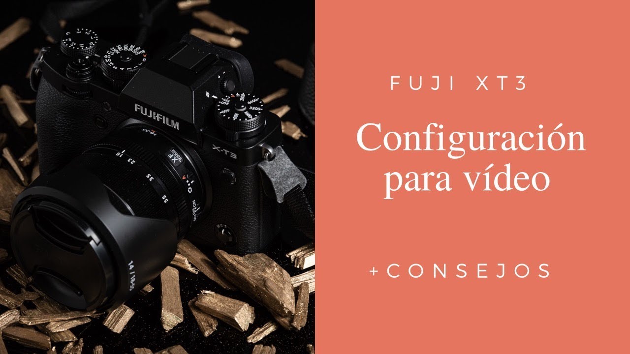 CONFIGURACIÓN DE VIDEO PARA FUJI XT3