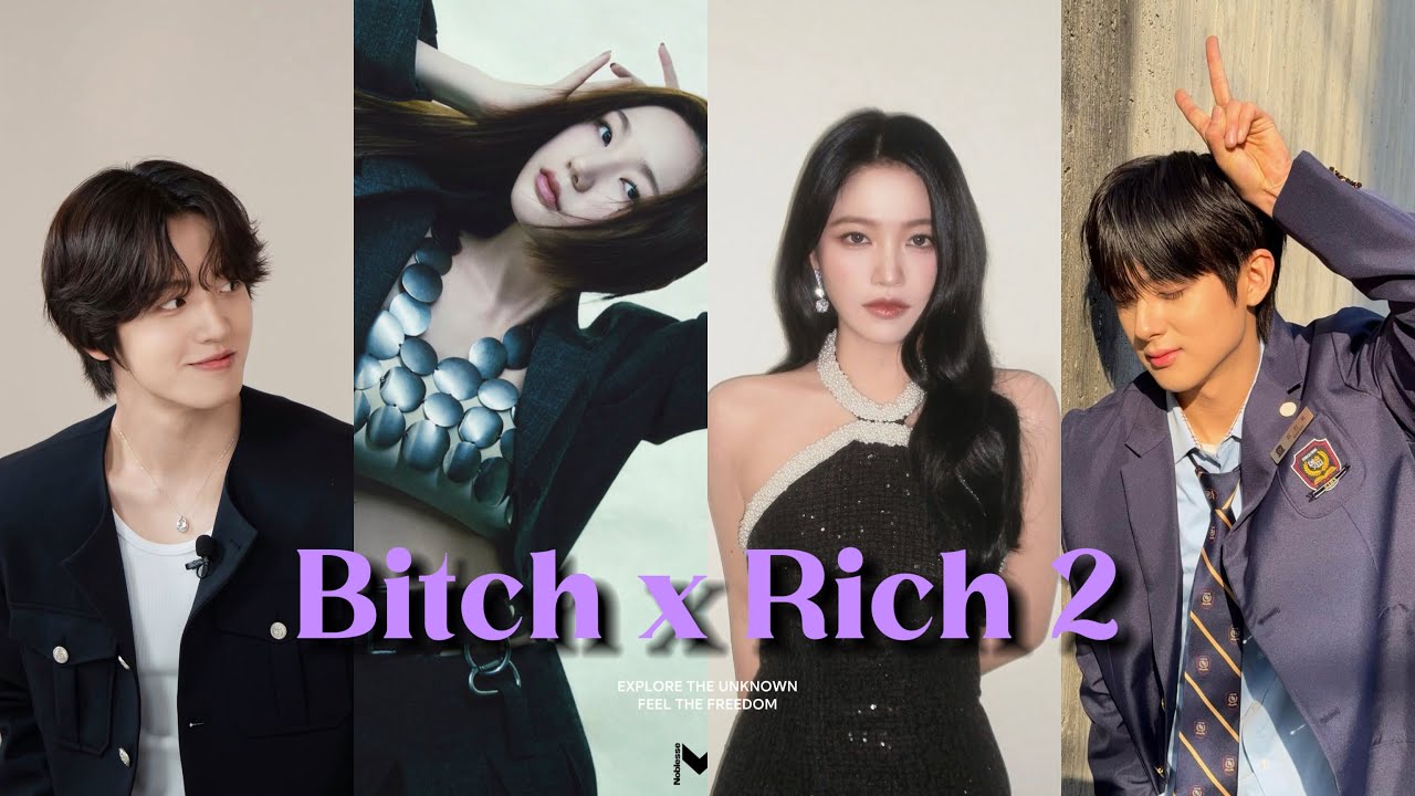 【抖音】Bitch x Rich 2｜Tất tần tật về bộ phim "hot" nhất Douyin gần đây