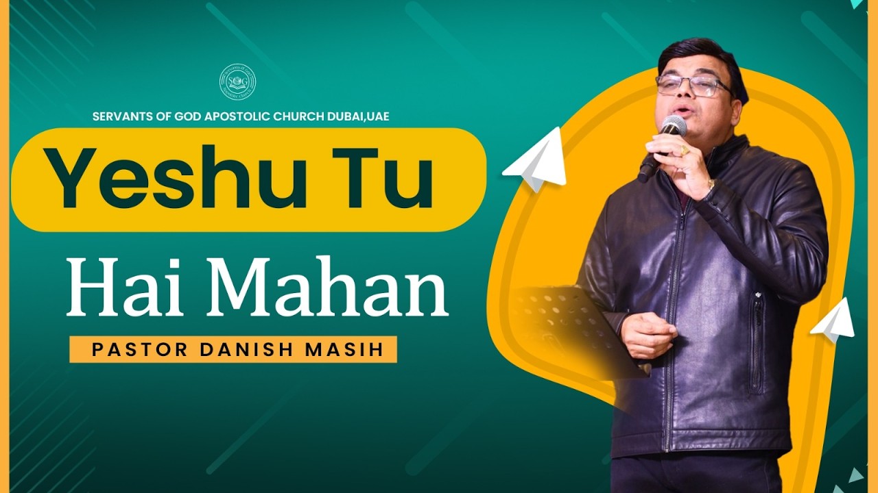 New Masih Song: Yeshu Tu Hai Mahan | Pastor Danish Masih | SOG Church - UAE