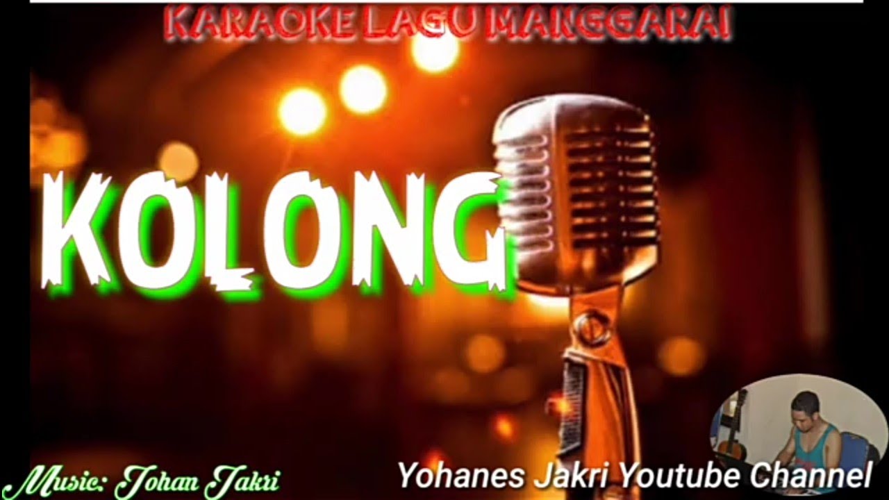 Karaoke Lagu Manggarai || KOLONG || Music: Johan Jakri