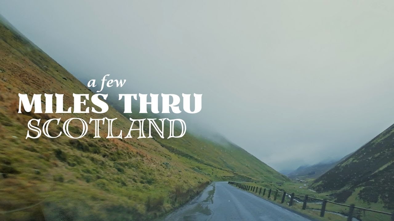 a few Miles Thru Scotland