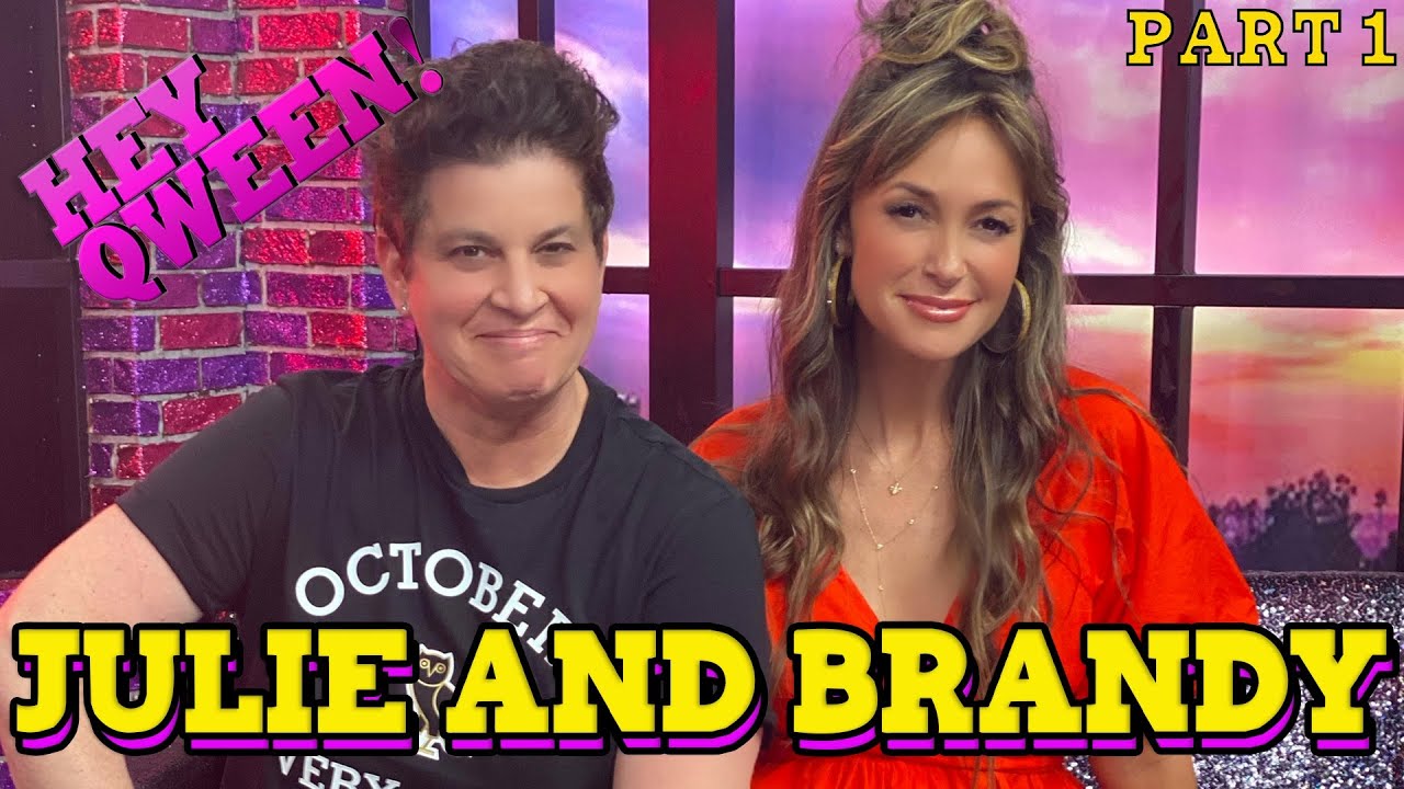 JULIE AND BRANDY on Hey Qween! - Part 1