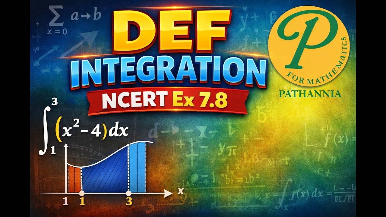 DEF INTEGRATION NCERT Ex 7 8