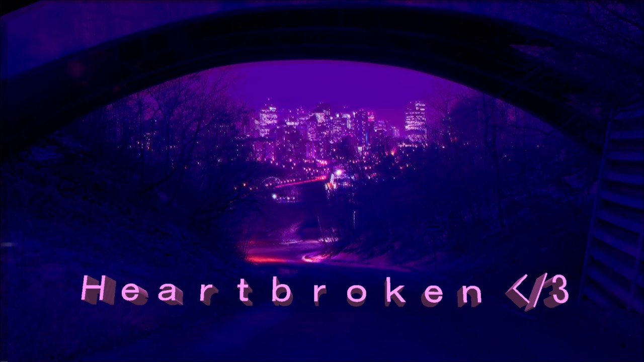 Ｈｅａｒｔｂｒｏｋｅｎ 💔 (Vaporwave Mix)