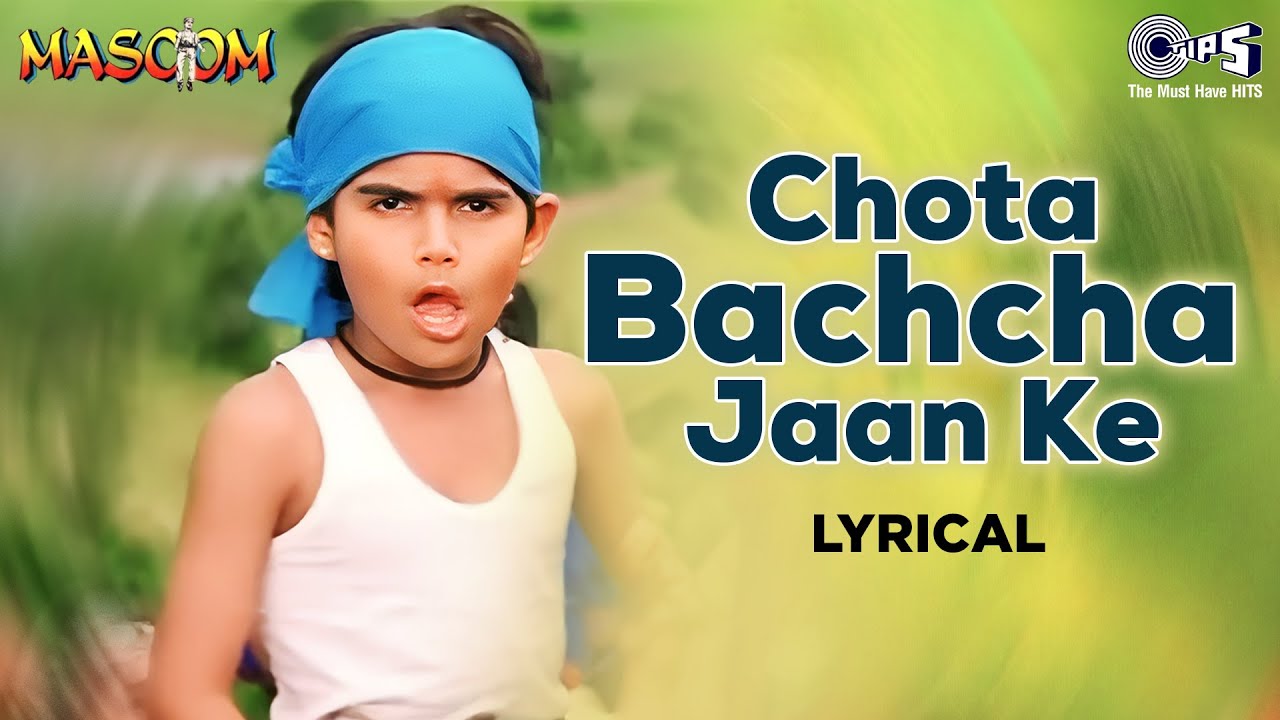 Chota Bacha Jaan Ke Humko Na Samjhana Re - Lyrical | Aditya Narayan | Masoom |Children's Day Special