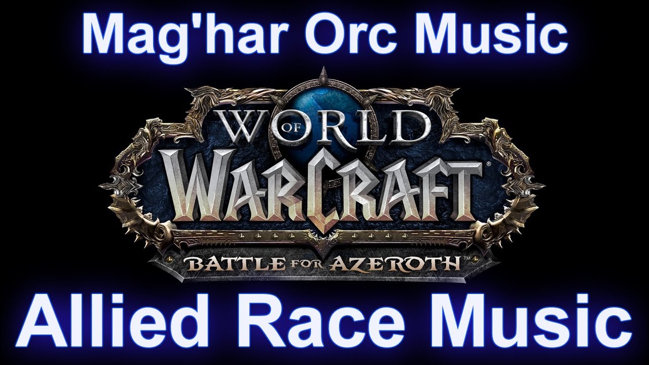 Mag'har Orc Music (Allied Race Music) - Warcraft Battle for Azeroth Music
