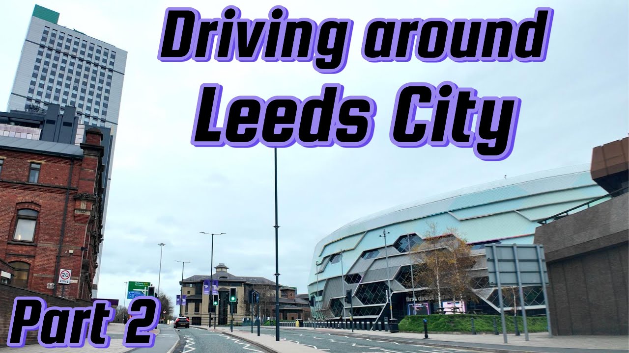 4K UHD Driving Tour around Leeds City England UK Part 2 | Fun Travel Leisure