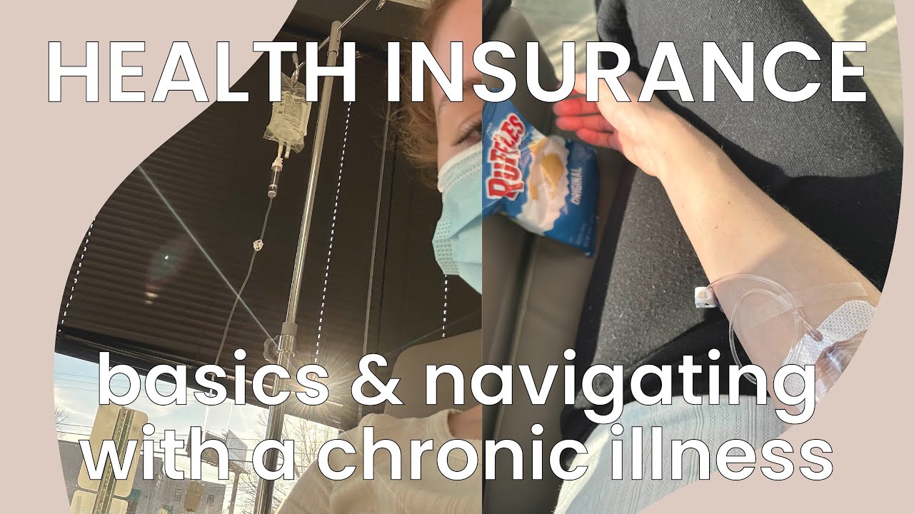 Health Insurance Basics and Navigating it with a Chronic Illness