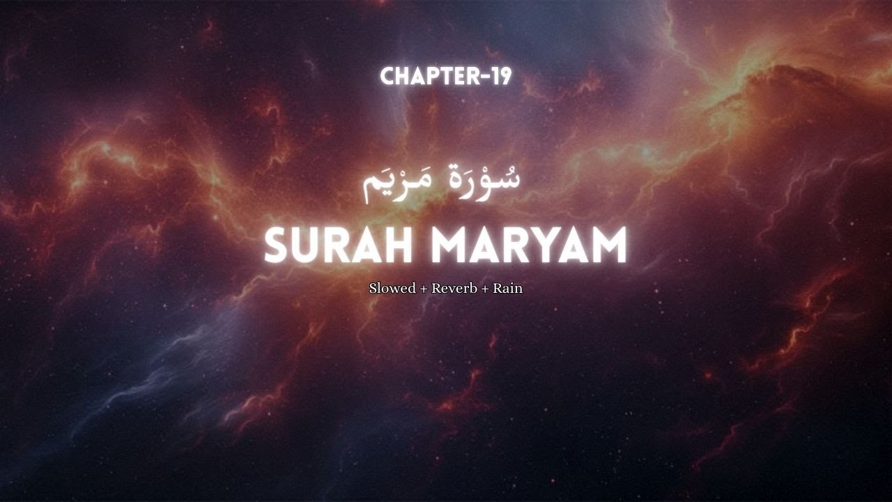 Surah Maryam (Chapter 19) | Lo-Fi Quran for Peace & Reflection | Abdur-Rahman as-Sudais