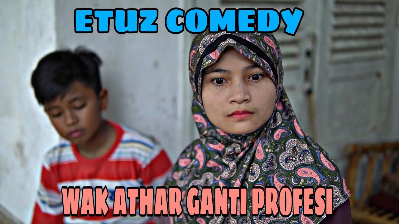 WAK ATHAR GANTI PROFESI || ETUZ COMEDY PART 48