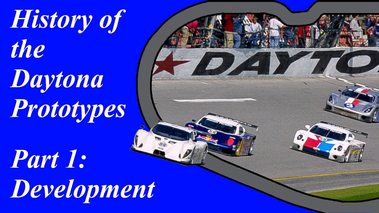 History of the Daytona Prototypes - 1 - Production | Around The Turn Episode 1