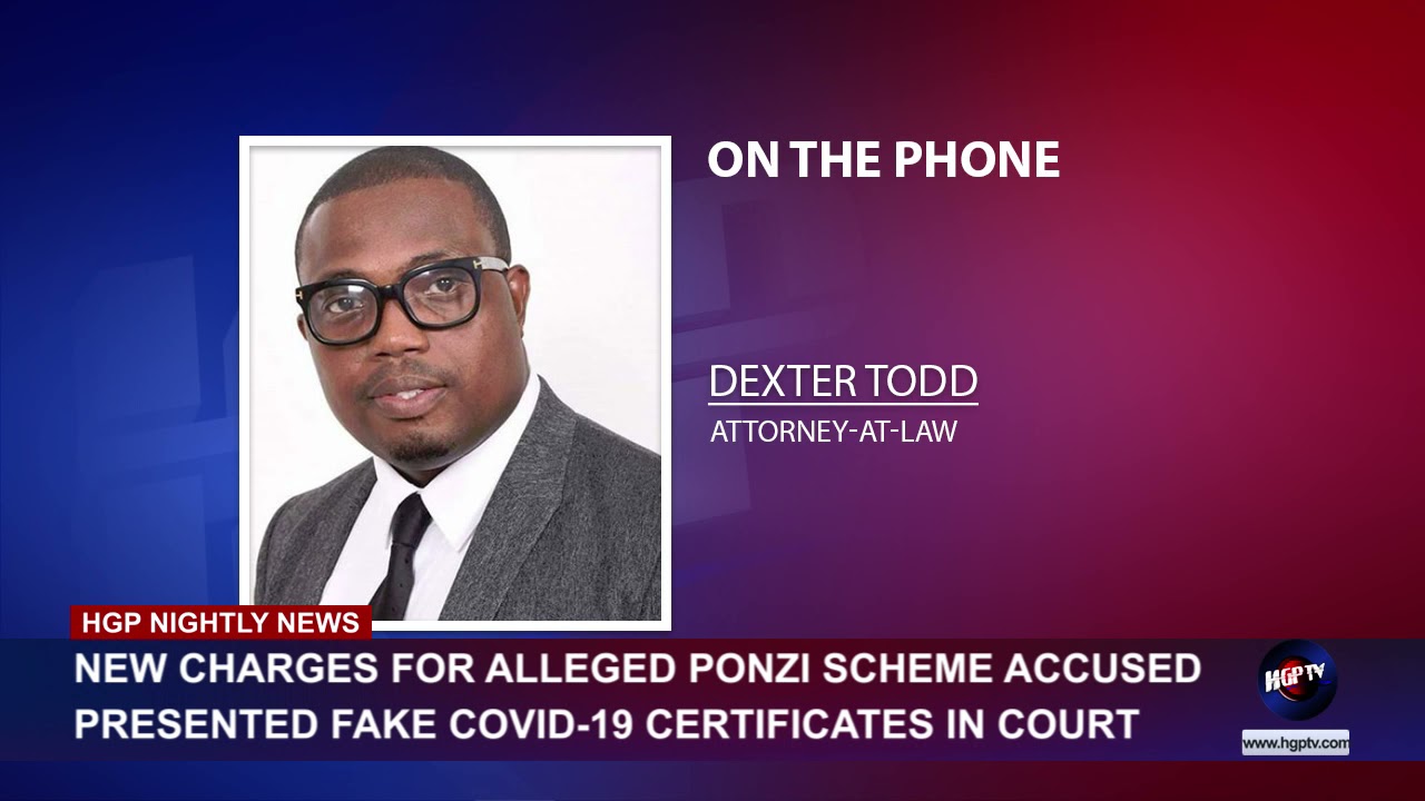 NEW CHARGES FOR ALLEGED PONZI SCHEME- ACCUSED PRESENTED FAKE COVID-19 CERTIFICATES IN COURT