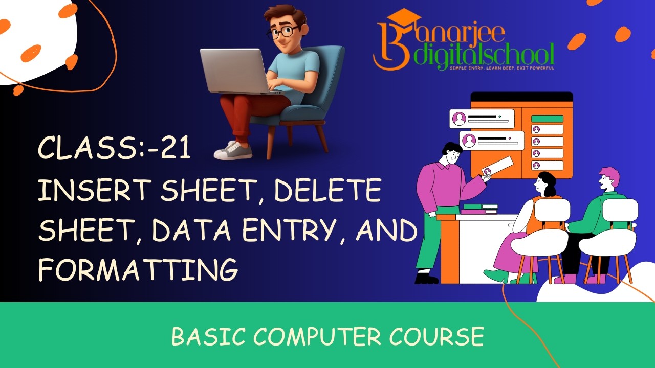 Class:- 21 Insert Sheet, Delete Sheet Data Entry and Formatting in Microsoft Excel.