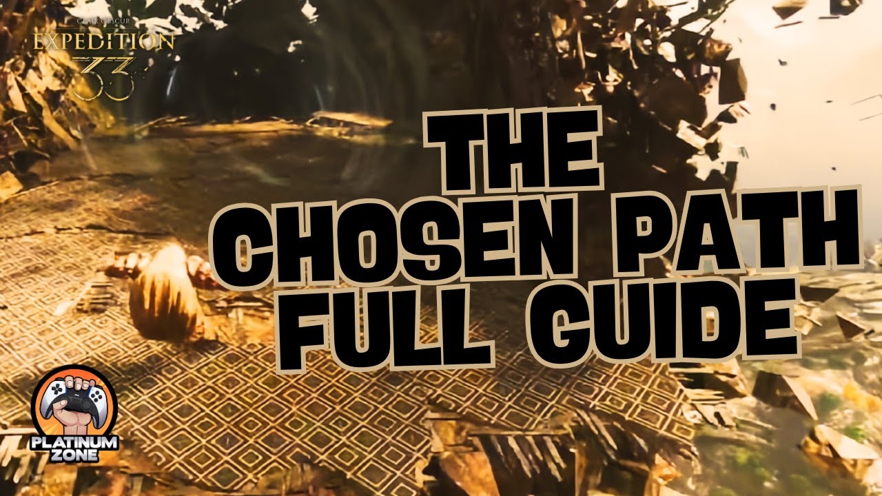 The Chosen Path Full Guide – Clair Obscur: Expedition 33