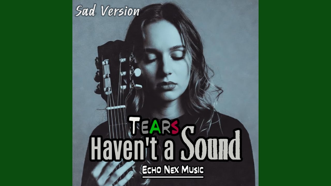 Tears Haven't a Sound