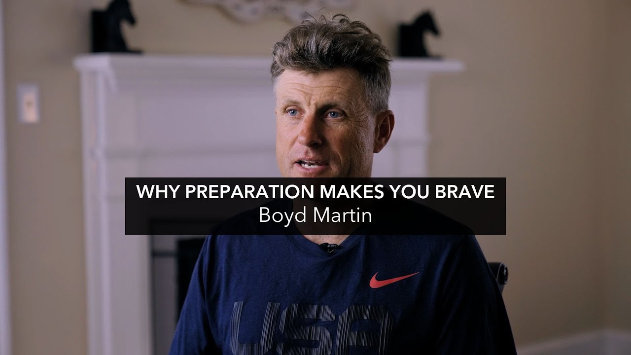 Boyd Martin - Why Preparation Makes You Brave