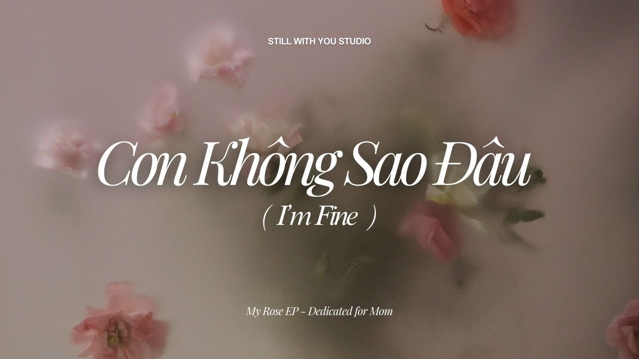 Con Không Sao Đâu (I’m Fine) – Lyric Video | My Rose EP