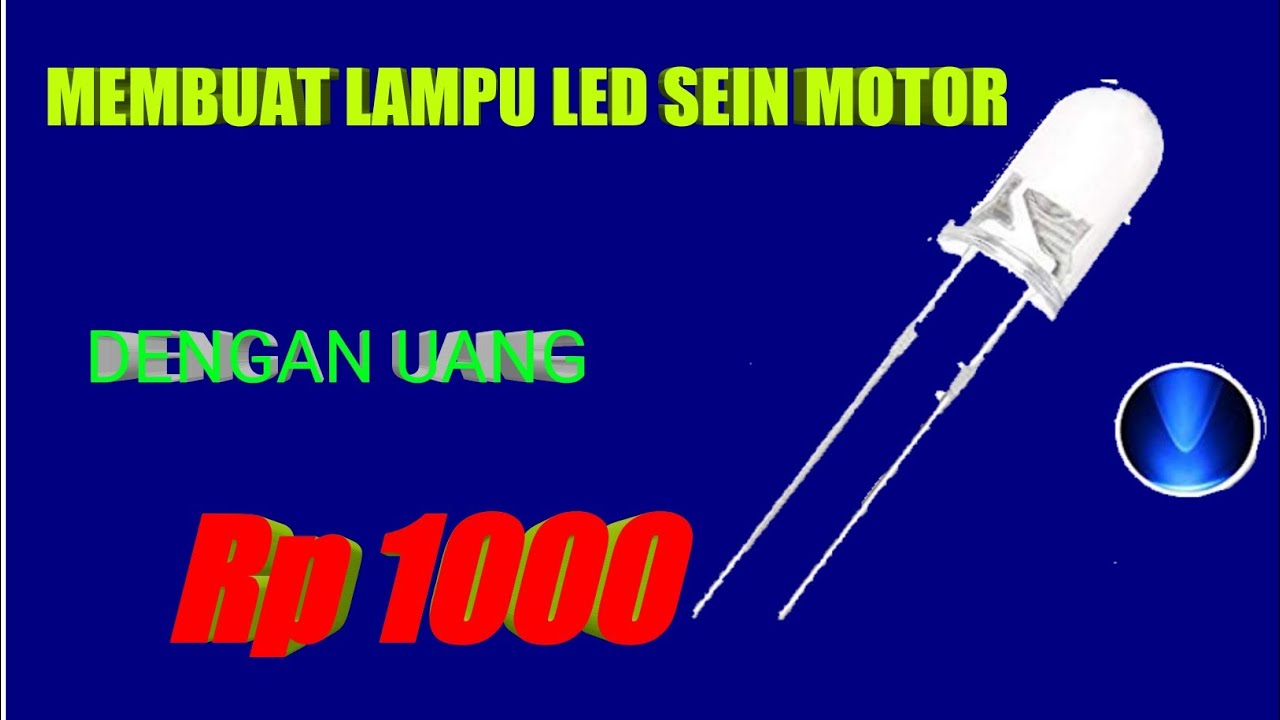 MEMBUAT LAMPU SEIN ATAU SENJA MOTOR DENGAN LED HARGA 1000 - Raka Channel