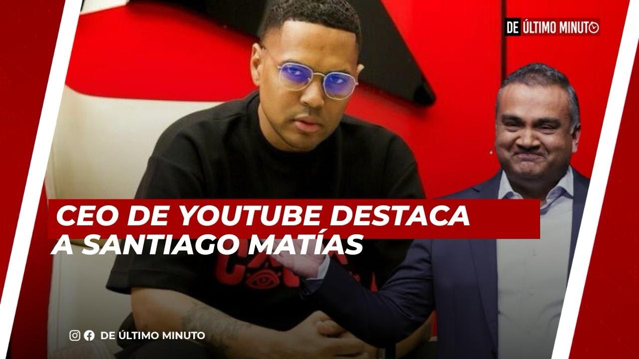 🔴EN VIVO: CEO DE YOUTUBE  DESTACA A SANTIAGO MATÍAS NOTICIAS DE ÚLTIMO MINUTO -21.01.26