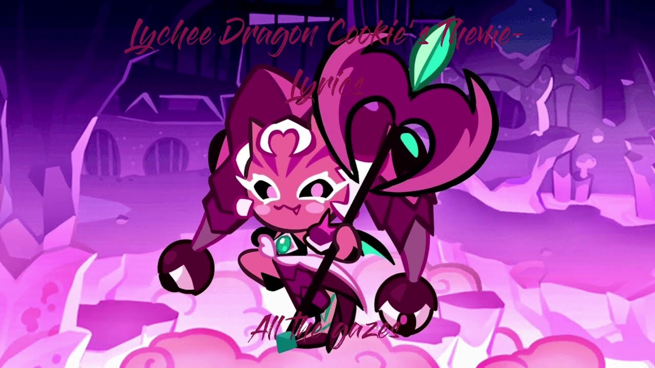 Lychee Dragon Cookie’s Trial Theme- Lyrics