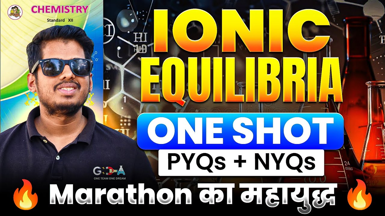3.Ionic Equilibria ONE SHOT 6 Mark's + PYQs + NYQs🔥Marathon का महायुद्ध 🔥ASC