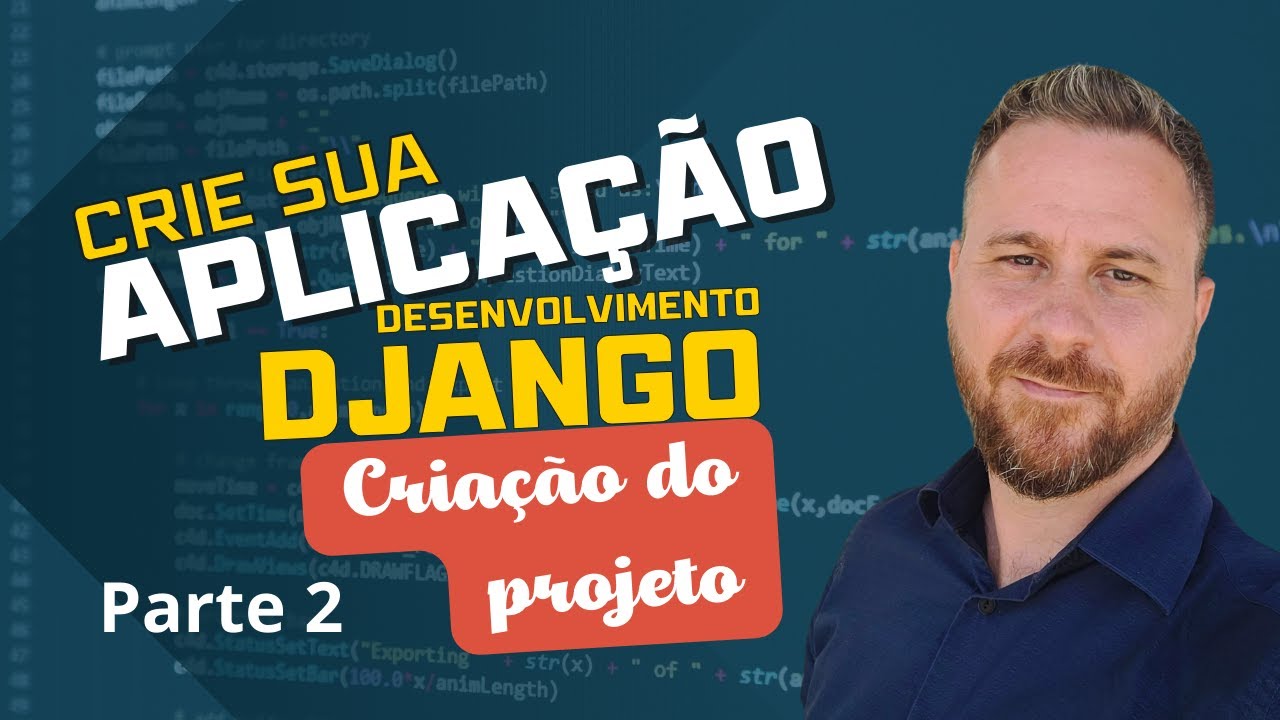 Primeiro projeto em Django - Criação do Projeto - Parte 02