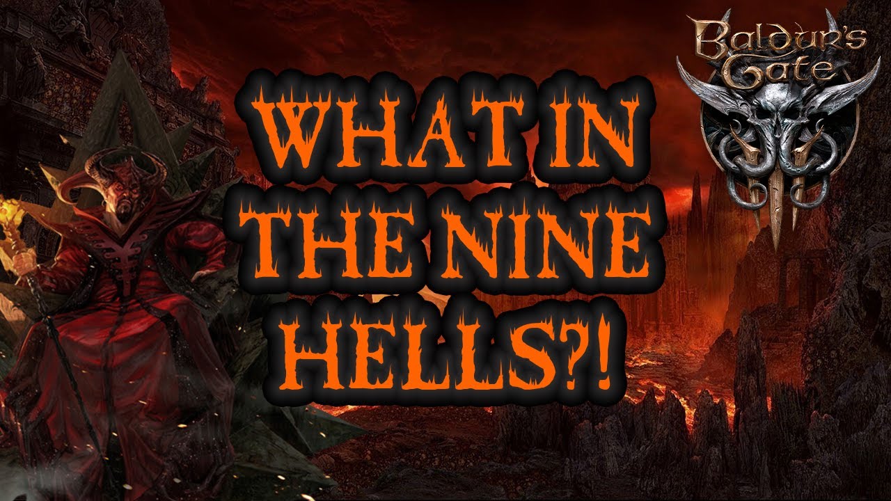 Baldur's Gate 3: Devils, The Nine Hells And You!