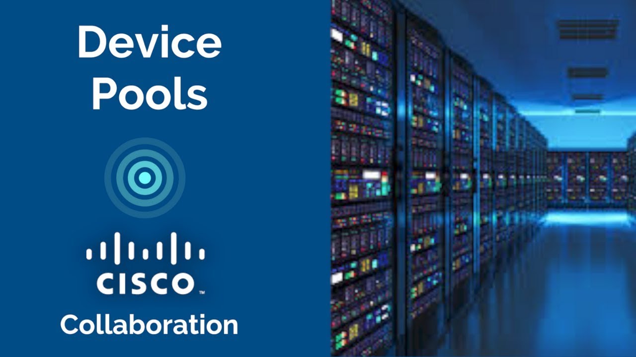 Device Pools - Basic CUCM Configuration
