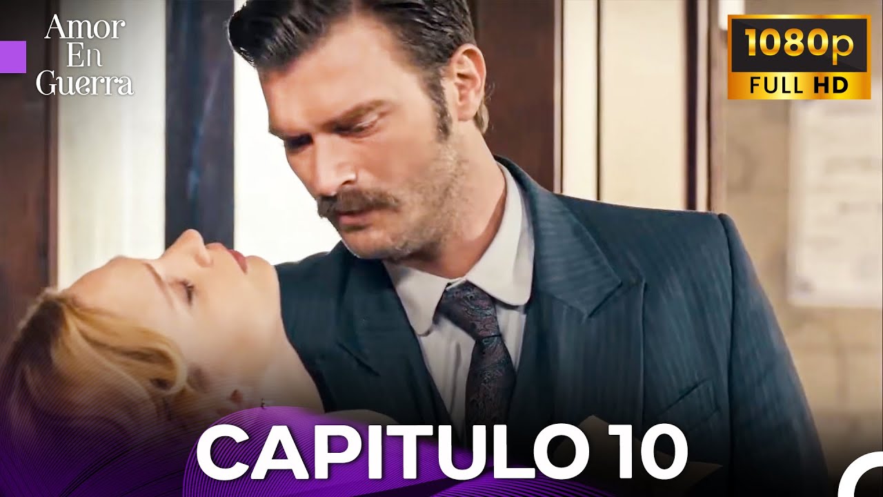 Amor en Guerra Capitulo 10 FINAL (Doblado en Español) - FULL HD